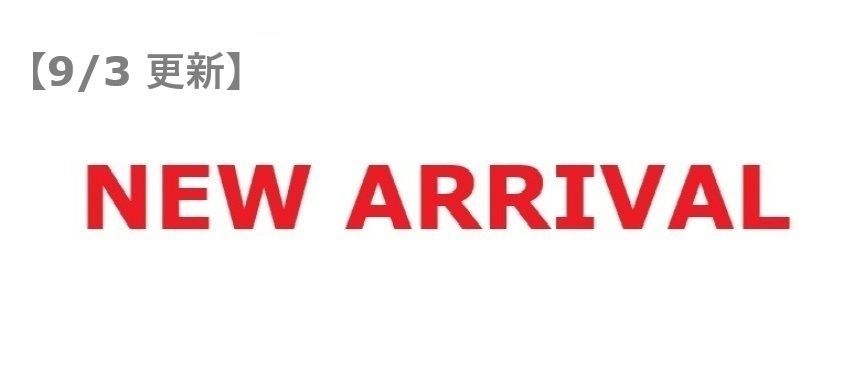 NEW ARRIVAL 09/03